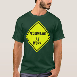Camiseta Contabilista no trabalho Sinal de precaução de tra