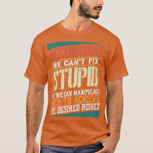 Camiseta Contabilista que podemos corrigir 27t estúpido Con