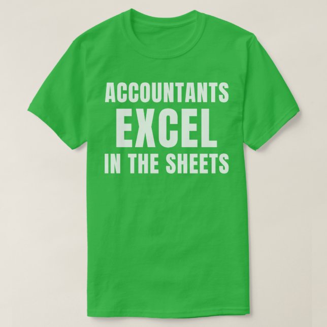 Camiseta Contabilistas Funny Excel na Contabilidade de Folh (Frente do Design)