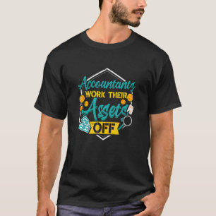 Camiseta Contabilistas Trabalham Com Seus Ativos Desativado