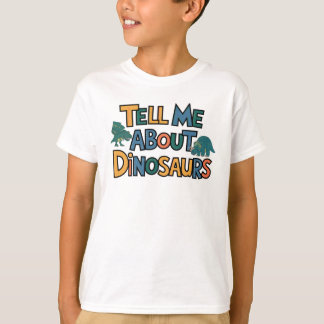 Camiseta Conte-Me Sobre Os Dinossauros