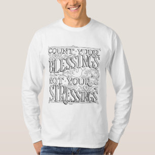 Camiseta Conte Suas Bençãos Não Seus Estressantes
