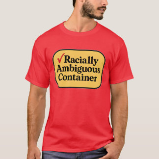 Camiseta Contentor Racialmente Ambíguo