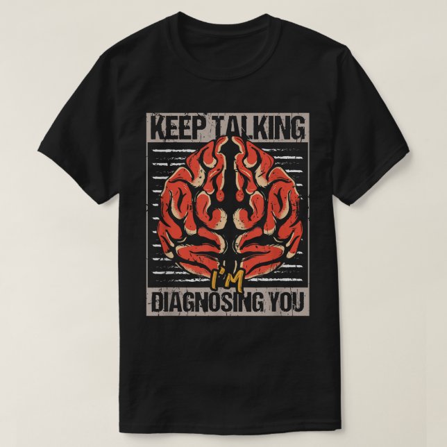 Camiseta Continua a falar que estou a diagnosticar-te Prese (Frente do Design)