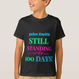Camiseta Continua Em Pé Após 100 Dias! - Personalizável