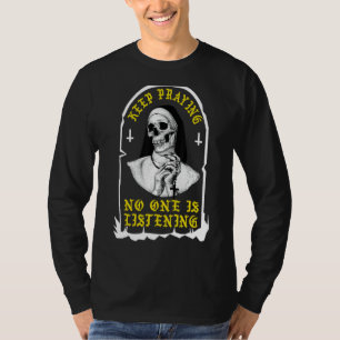 Camiseta Continua Rezando Ninguém Está Ouvindo A Arma Do Cr