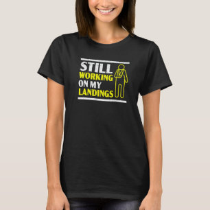 Camiseta Continuando Trabalhando No Meu Aterro Quebrou O Do