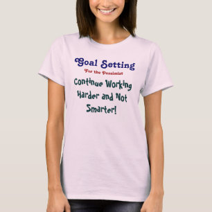 Camiseta Continuar trabalhando mais duro e nãoT-shirt (per