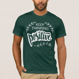 Camiseta Continue a pensar como positivo