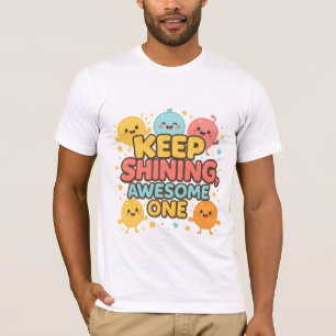Camiseta Continue Brilhando, Incrível! - Motivação Custa