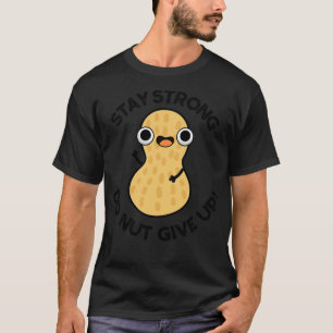 Camiseta Continue Forte, Não Desista De Peanut Engraçado, P