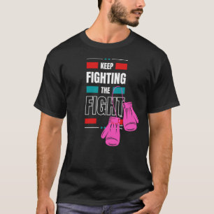 Camiseta Continue lutando a luta nunca desista !!!