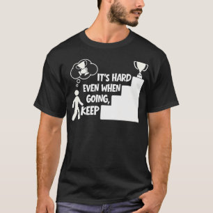 Camiseta Continue Mesmo Quando É Difícil Auto Confiança