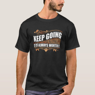 Camiseta Continue, sempre vale a pena Motivação