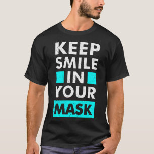Camiseta Continue sorrindo na sua máscara
