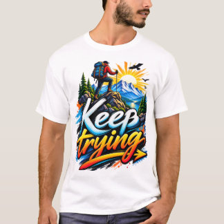 Camiseta Continue Tentando – Motivação para Aventura na Mon
