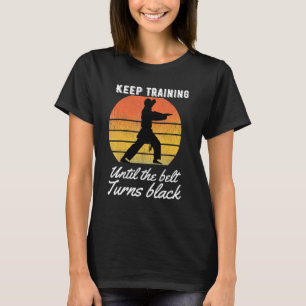 Camiseta Continue Treinando Até O Cinto Ficar Preto Camiset