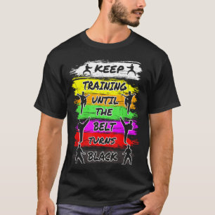 Camiseta Continue Treinando Até O Cinto Ficar Preto Retro
