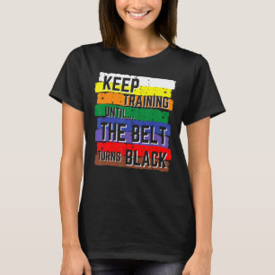 Camiseta Continue Treinando Até O Cinturão Virar Ki De Kara