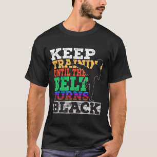 Camiseta Continue Treinando Até Que O Cinturão Se Torne Pre