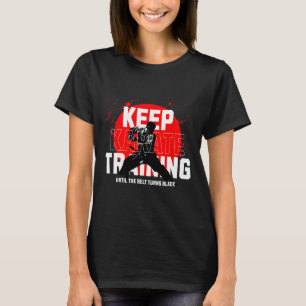 Camiseta Continue Treinando Até Que O Cinturão Torne Black