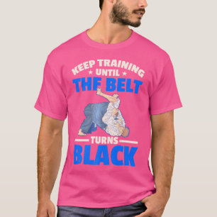 Camiseta Continue Treinando Até Que O Cinturão Torne Judoka