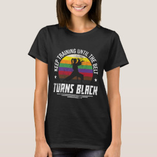 Camiseta Continue Treinando Até Que O Cinturão Torne-Se Mãe