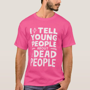 Camiseta Conto Pessoas Jovens Sobre Pessoas Mortos. Funny H