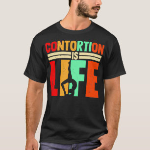 Camiseta Contorsão é Presente de Vida para os contorcionist