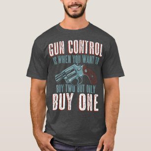 Camiseta Controle de Arma é quando você Comprar um propri