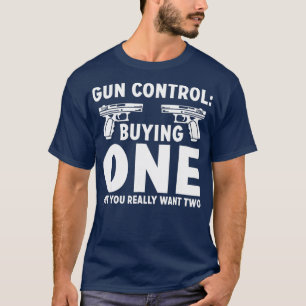 Camiseta Controle de Armas Comprando Um Mas Você Realmente