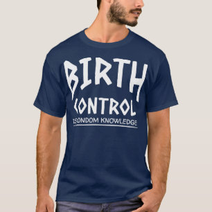 Camiseta Controle de Nascimentos é Conhecimento de preserva