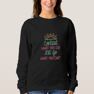 Camiseta Controle O Que Você Pode Deixar Ir O Que Você Quer