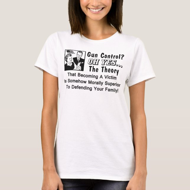 Camiseta Controlo de armas? Teoria de uma vítima! (Frente)