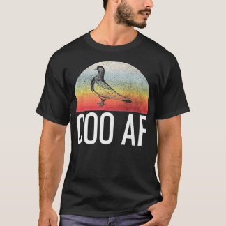 Camiseta COO AF Engraçado Estar Coo Pigeon Bird Gift