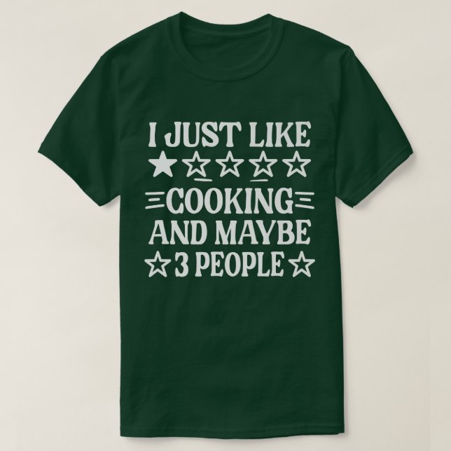 Camiseta Cook I Just Like Cooking And Maybe 3 People Funny  (Frente do Design)