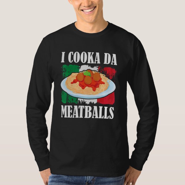 Camiseta Cooka Da Meatball Trending Italian Slang Cooking I (Frente)