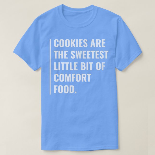 Camiseta Cookie is Sweetest Comfort Food  (Frente do Design)