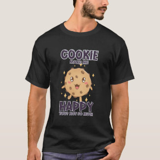Camiseta Cookies Me Fazem Feliz Chocolate Engraçado Para O 