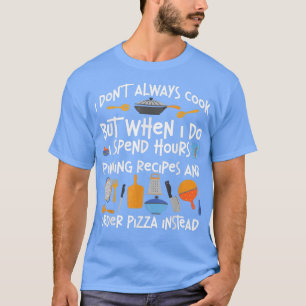 Camiseta Cooking Cook Pizza Kitchen Chef I Don'T Always Coo