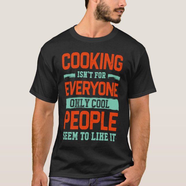 Camiseta Cooking Isnt For Everyone Chef  Cook Humor Hobby (Frente)
