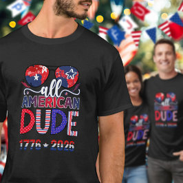 Camiseta Cool All American Dude 1776 to 2026 Celebration 