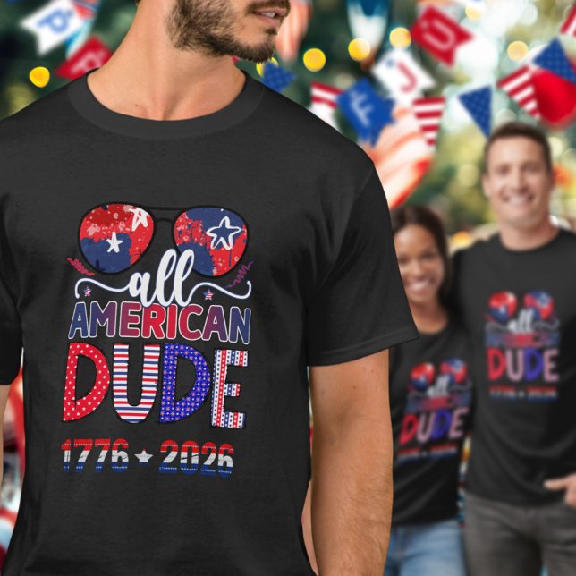 Camiseta Cool All American Dude 1776 to 2026 Celebration  (Criador carregado)