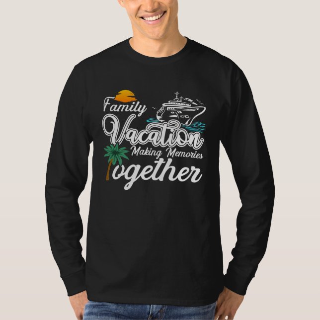 Camiseta Cool Boat Family Vacation making memories together (Frente)