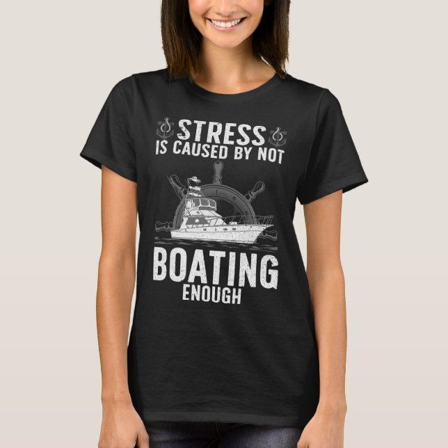 Camiseta Cool Boating For Men Women Stress Boater Yacht Boa (Frente)