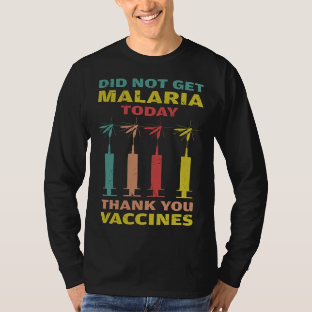 Camiseta Cool Did Not Get Malaria Thank You Vaccines Malari (Frente)