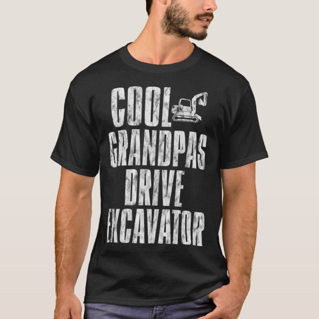Camiseta Cool Grandpas Drive Excavator      (Frente)