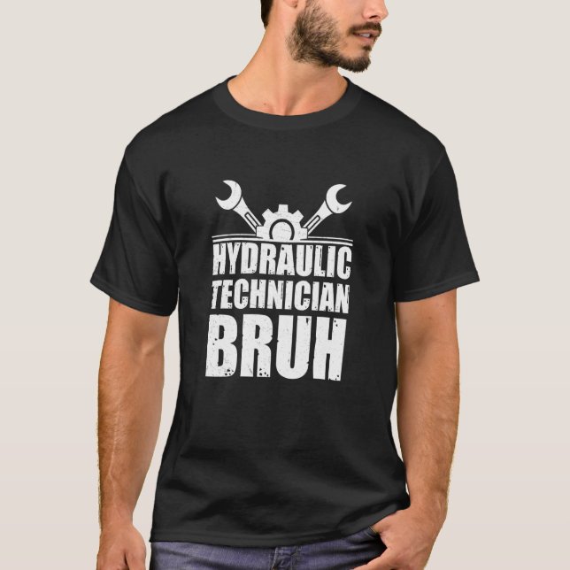 Camiseta Cool Hydraulic Technician Bruh For Hydraulics Hydr (Frente)