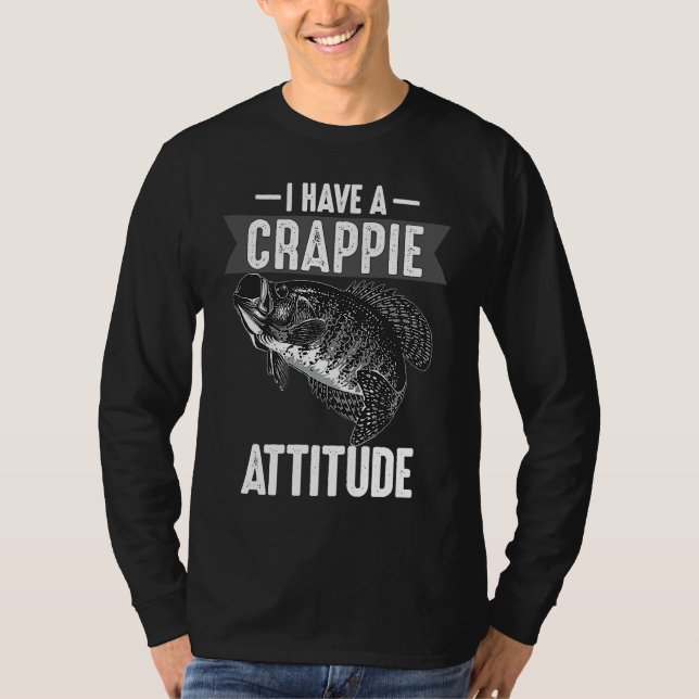 Camiseta Cool I Have Crappie Attitude  Men Women  Fishing (Frente)