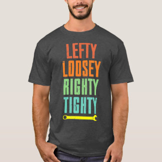 Camiseta Cool Lefty Loosey Righty Tighty Wrench Artwork